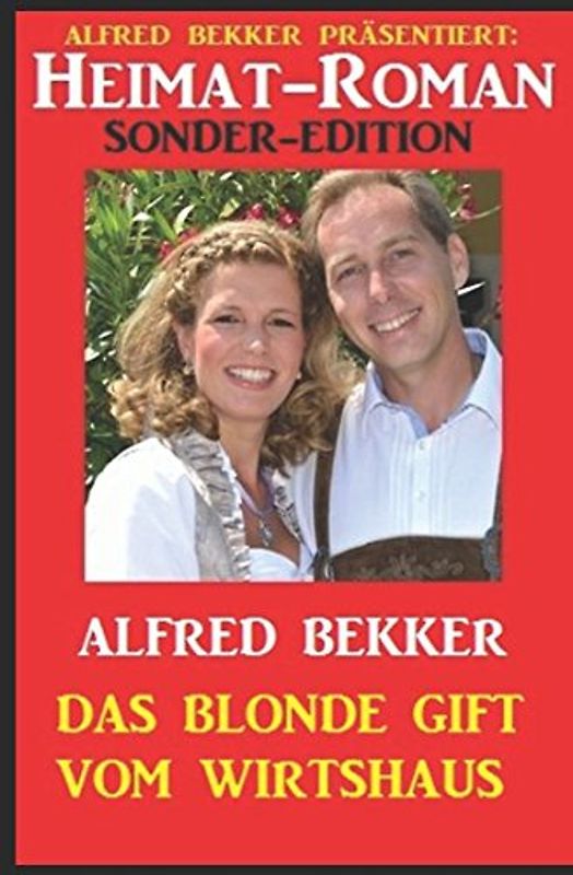 Heimat-Roman Sonder-Edition: Das blonde Gift vom Wirtshaus