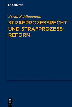 Bernd Schünemann: Gesammelte Werke / Strafprozessrecht und Strafprozessreform