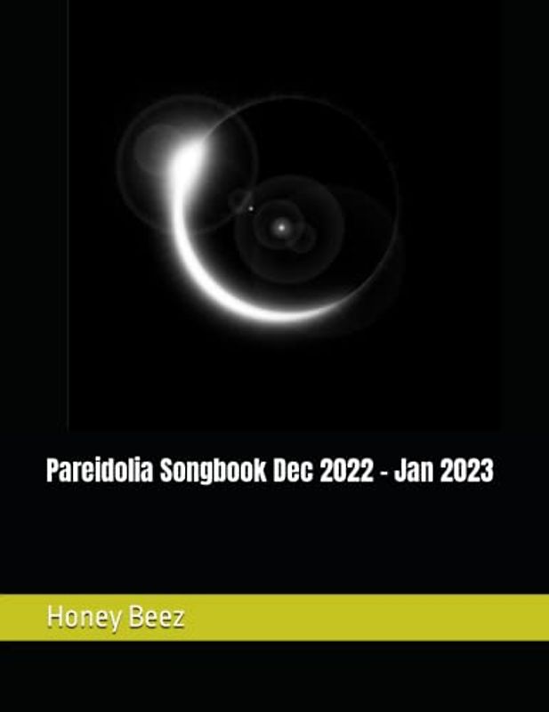 Pareidolia Songbook Dec 2022 - Jan 2023 (Pareidolia Songbooks, Band 10)