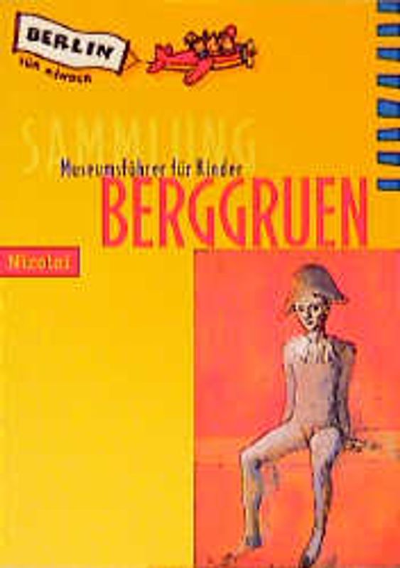 Die Sammlung Berggruen. Museumsführer für Kinder