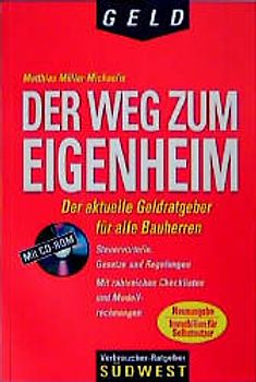 Der Weg zum Eigenheim. Der aktuelle Geldratgeber für alle Bauherren