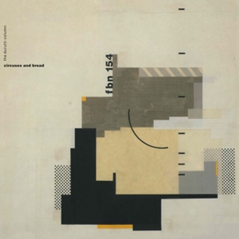 Durutti Column,The - Circuses and Bread (Special Edition)