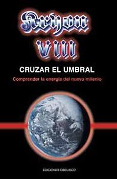 Kryon VIII - cruzar el umbral : comprender la energía del nuevo milenio