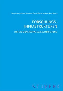 Forschungsinfrastrukturen für die qualitative Sozialforschung