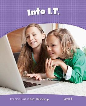 Level 5: Into I.T. CLIL AmE (Pearson English Kids Readers)