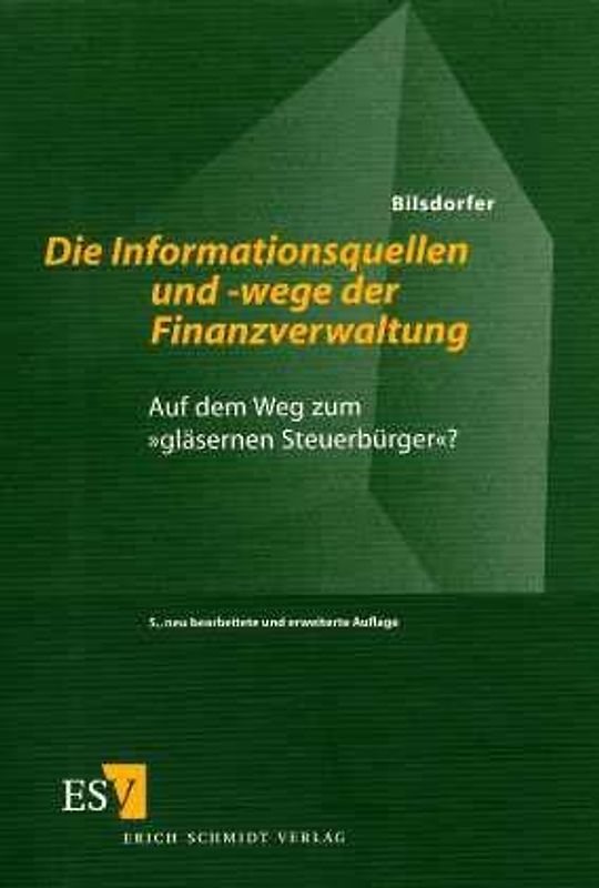 Die Informationsquellen und -wege der Finanzverwaltung. Auf dem Weg zum "gläsernen Steuerbürger"?
