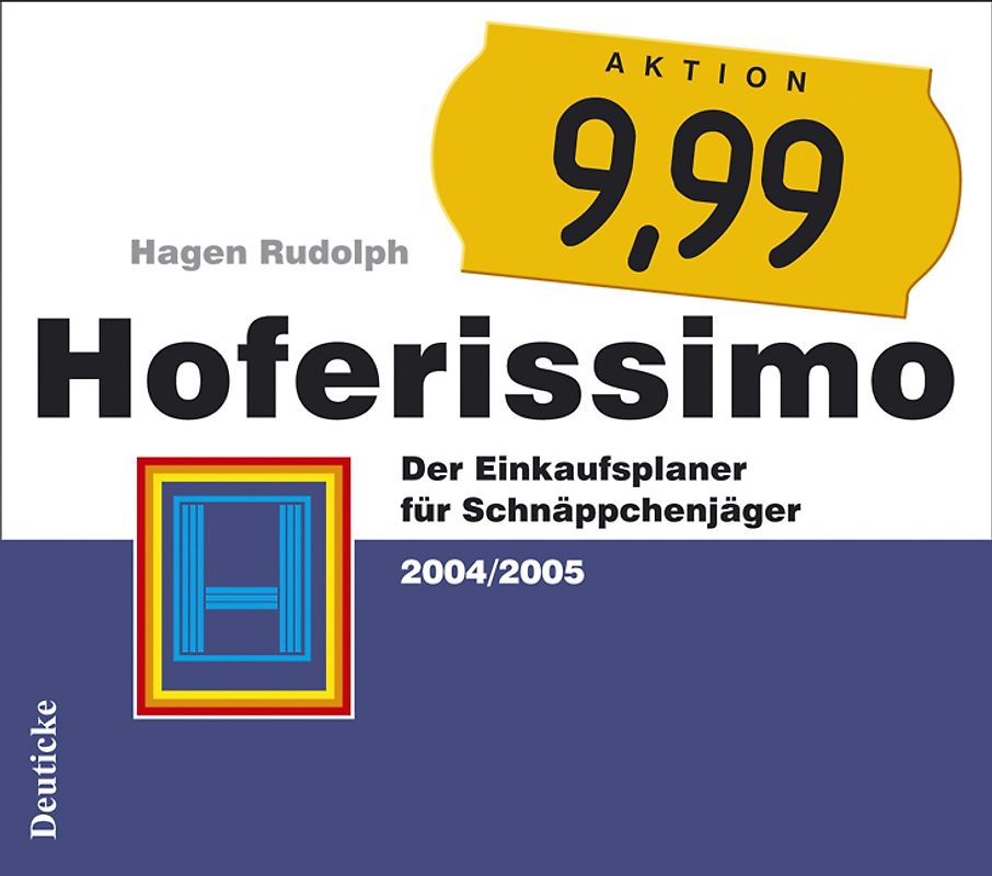 Hoferissimo. Der Einkaufsplaner für Schnäppchenjäger 2004/2005