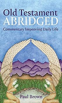 Old Testament Abridged: Commentary Improving Daily Life
