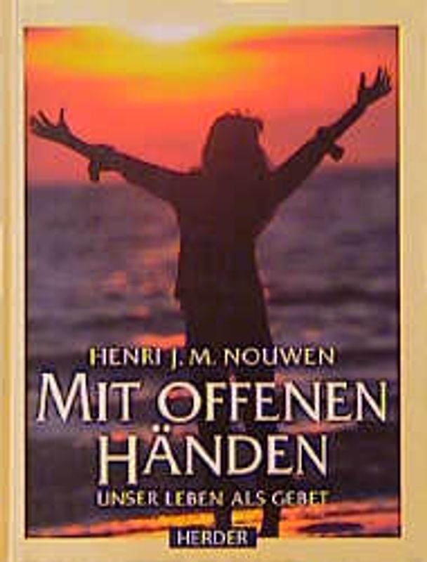 Mit offenen Händen. Unser Leben als Gebet