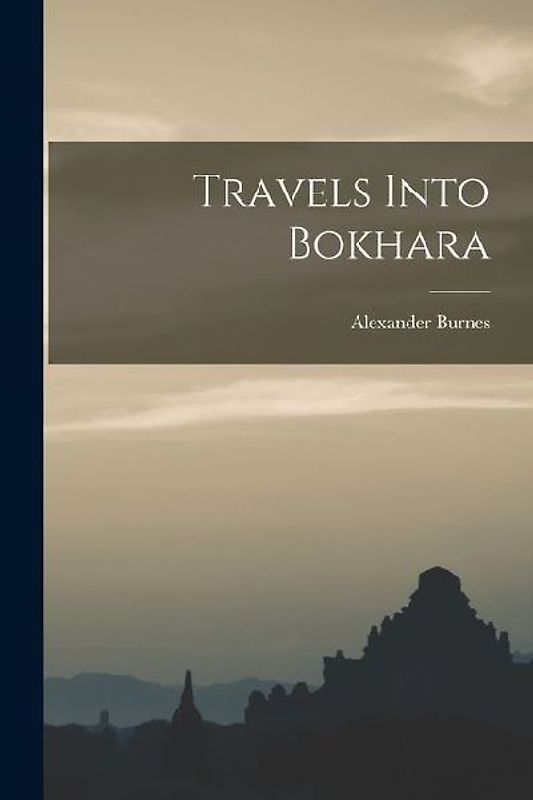 Travels Into Bokhara