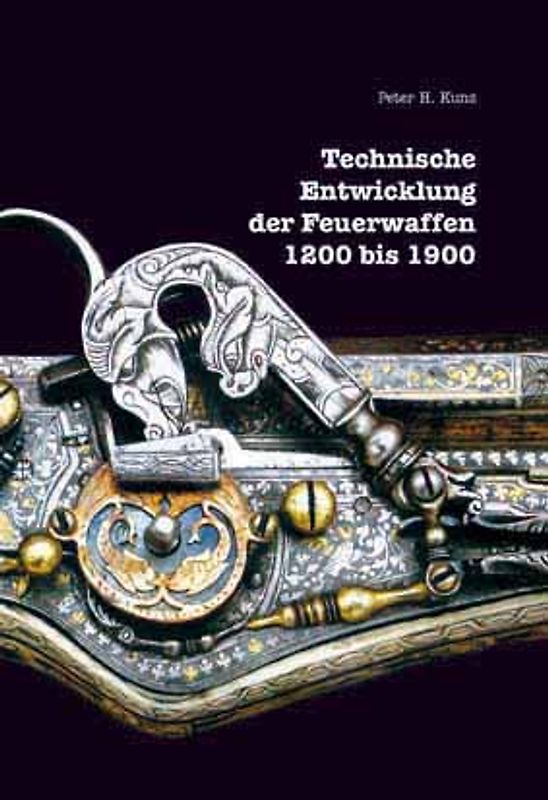 Technische Entwicklung der Feuerwaffen 1200 bis 1900
