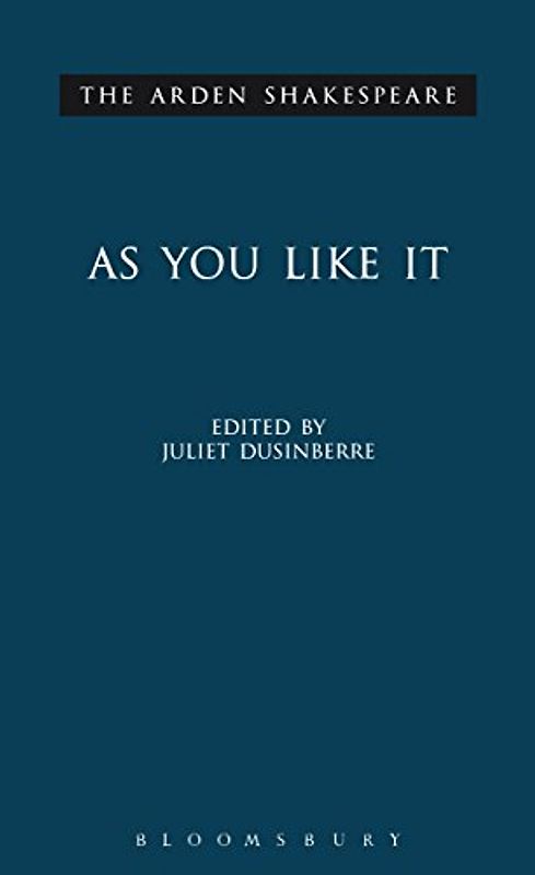 As You Like It: Third Series (ARDEN SHAKESPEARE THIRD SERIES)