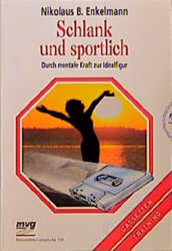 Schlank und sportlich. Durch mentale Kraft zur Idealfigur