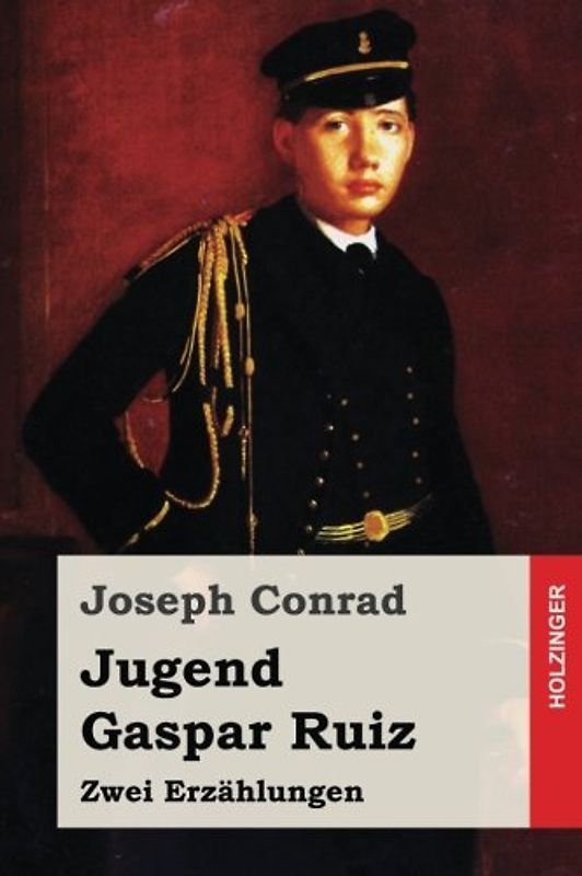 Jugend / Gaspar Ruiz: Zwei Erzählungen