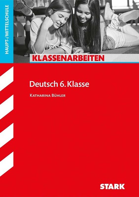 STARK Deutsch 6. Klasse - Klassenarbeiten Haupt-/Mittelschule