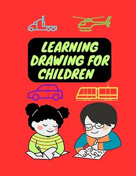 Learning Drawing For Children: 8.5×11 in 43 pages