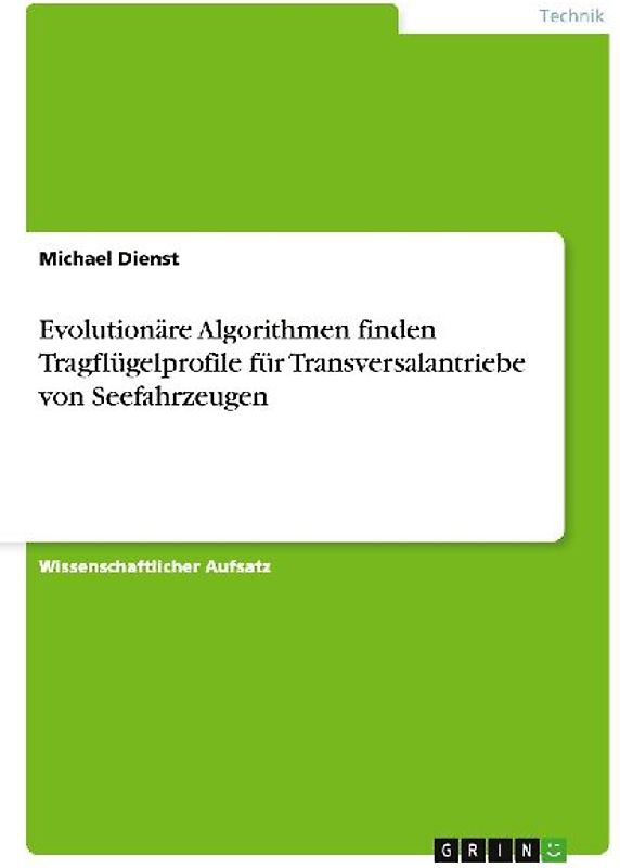 Evolutionäre Algorithmen finden Tragflügelprofile für Transversalantriebe von Seefahrzeugen