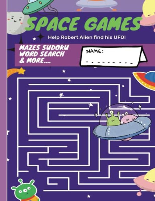 SPACE GAMES | MAZES SUDOKU WORD SEARCH AND MORE Help Robert Alien find his UFO!: Space Activity Mazes for Kids | Mazes Activity Book For Kids | Outer ... Pages 80 with solutions |size inch 8,5 x 11
