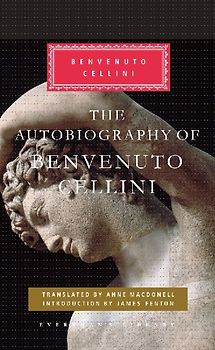 The Autobiography of Benvenuto Cellini