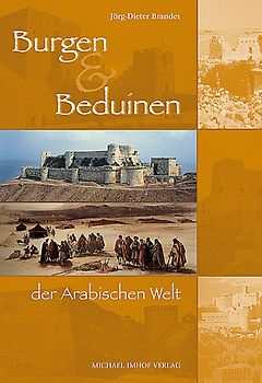 Burgen und Beduinen der Arabischen Welt