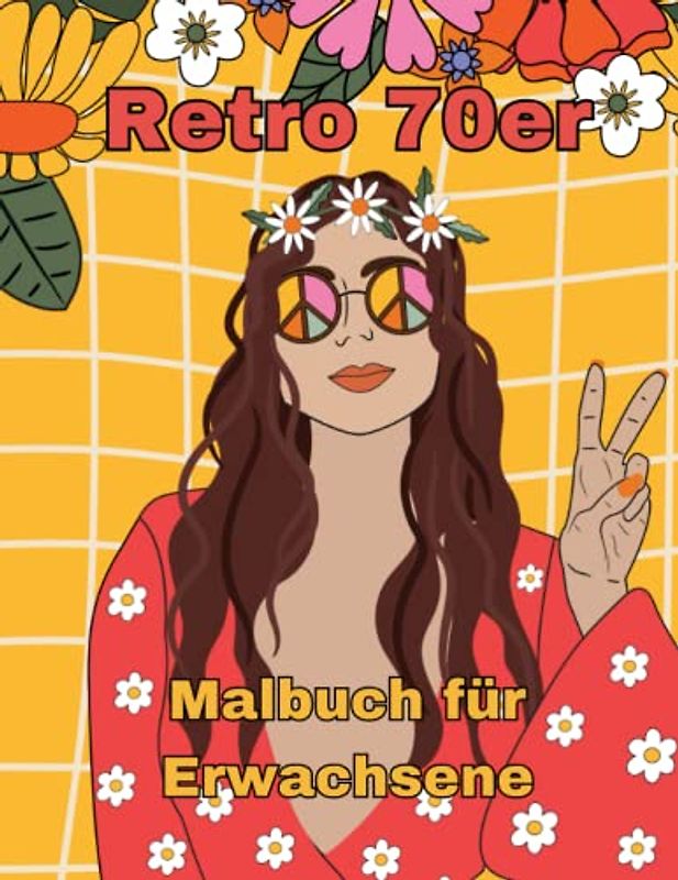 Farbenfrohe Nostalgie: Ein Malbuch für Erwachsene mit Retro-Designs aus den 70ern