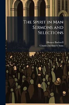The Spirit in Man Sermons and Selections