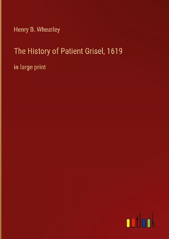 The History of Patient Grisel, 1619