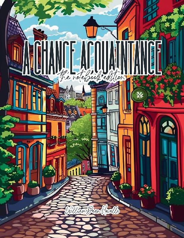 A Chance Acquaintance - Lined Journal - 8.5" x 11" - 208 Pages - College Ruled Notebook for Work and School