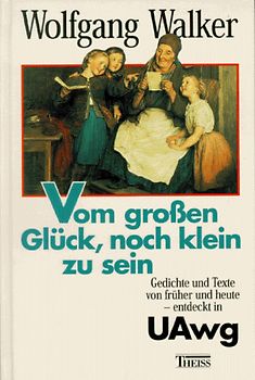 Vom grossen Glück, noch klein zu sein