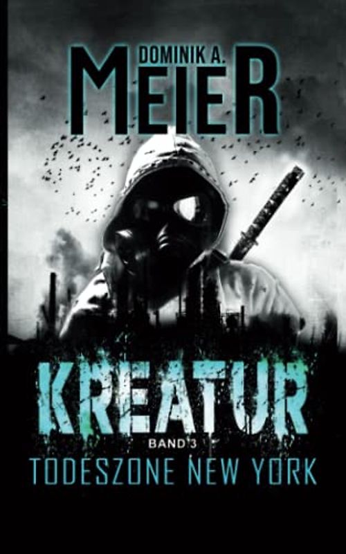 Kreatur: Band 3: Todeszone New York (Kreatur-Reihe, Band 3)