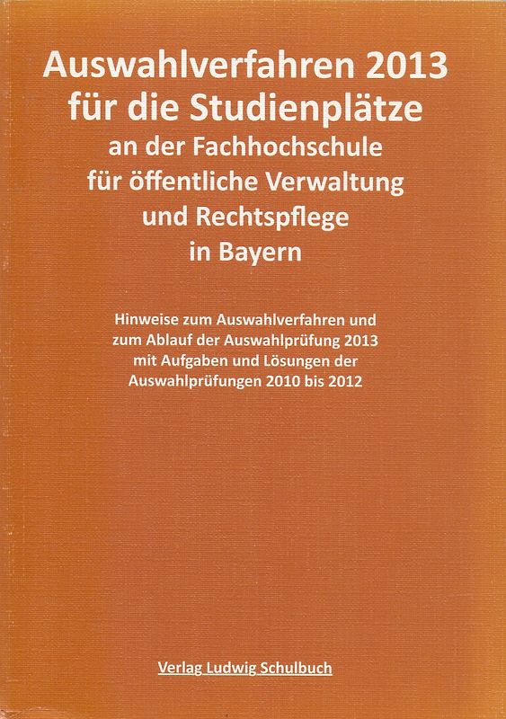 Auswahlverfahren 2020 für die Studienplätze an der Hochschule für den öffentlichen Dienst in Bayern. Vorbereitung, Prüfungsfragen und Lösungen zur Auswahlprüfung für Studienplätze an der Hochschule für den öffentlichen Dienst in Bayern (3. Qualifikationsebene) - neueste Auflage 2020