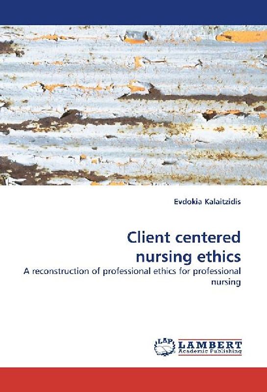 Client centered nursing ethics