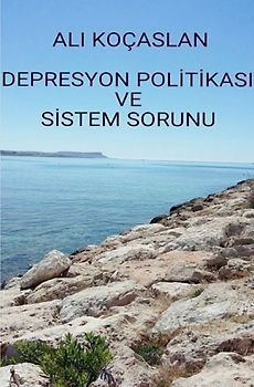 Depresyon Politikası ve Sistem Sorunu