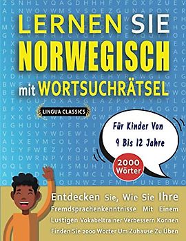 LERNEN SIE NORWEGISCH MIT WORTSUCHRÄTSEL FÜR KINDER VON 9 BIS 12 JAHRE - Entdecken Sie, Wie Sie Ihre Fremdsprachenkenntnisse Mit Einem Lustigen ... - Finden Sie 2000 Wörter Um Zuhause Zu Üben