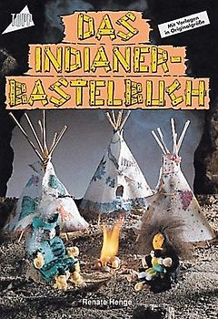 Das Indianer-Bastelbuch