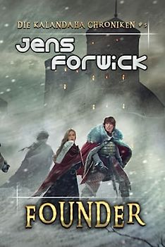 Founder (Die Kalandaha Chroniken Buch #5): LitRPG-Serie