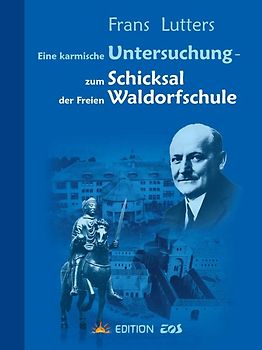 Eine karmische Untersuchung - zum Schicksal der Freien Waldorfschule