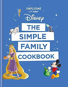 Disney: The Simple Family Cookbook