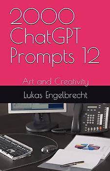 2000 ChatGPT Prompts 12: Art and Creativity