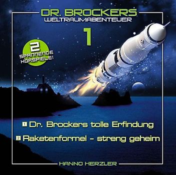 Dr. Brockers Weltraumabenteuer 1: Dr. Brockers tolle Erfindung /Raketenformel streng geheim