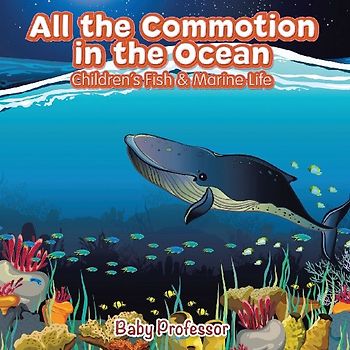 All the Commotion in the Ocean | Children's Fish & Marine Life
