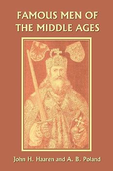 Famous Men of the Middle Ages (Yesterday's Classics)