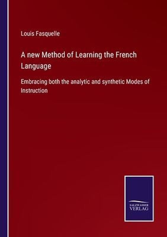 A new Method of Learning the French Language