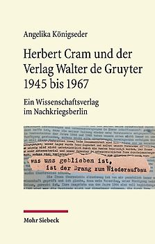 Herbert Cram und der Verlag Walter de Gruyter 1945 bis 1967