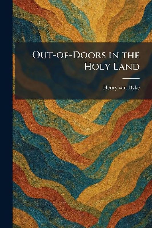 Out-of-Doors in the Holy Land