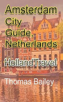 Amsterdam City Guide, Netherlands