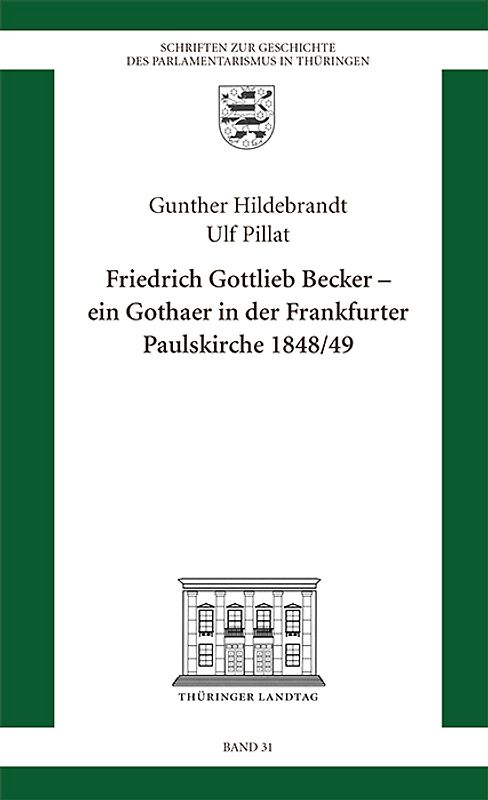 Friedrich Gottlieb Becker – Ein Gothaer in der Frankfurter Paulskirche 1848/49