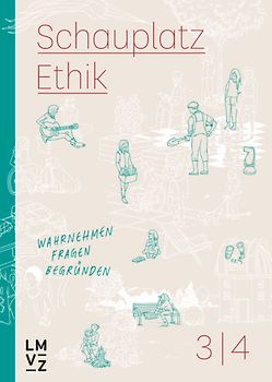 Schauplatz Ethik 3|4 / Schauplatzbuch