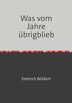 Im fünfzigsten Jahr / Was vom Jahre übrigblieb