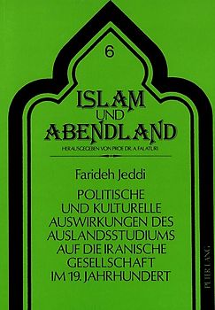 Politische und kulturelle Auswirkungen des Auslandsstudiums auf die iranische Gesellschaft im 19. Jahrhundert